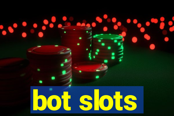 bot slots